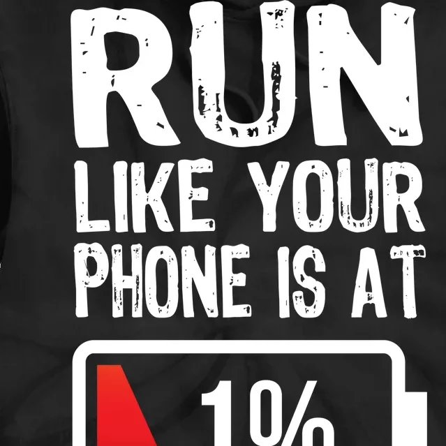 Run Like Your Phone Is At 1% Tie Dye Hoodie