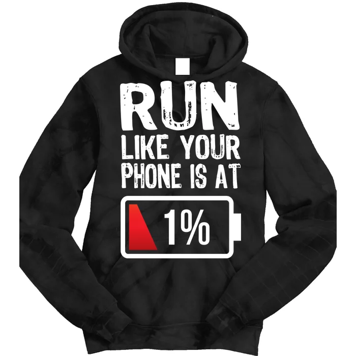 Run Like Your Phone Is At 1% Tie Dye Hoodie