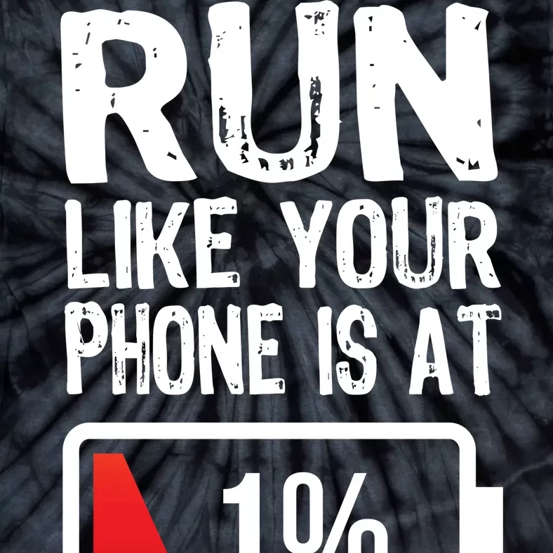 Run Like Your Phone Is At 1% Tie-Dye T-Shirt