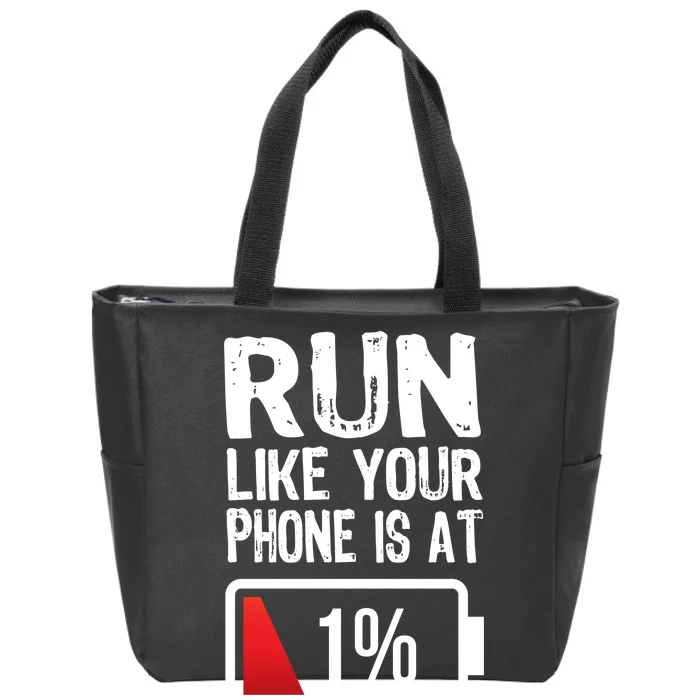 Run Like Your Phone Is At 1% Zip Tote Bag