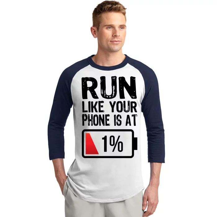 Run Like Your Phone Is At 1% Baseball Sleeve Shirt