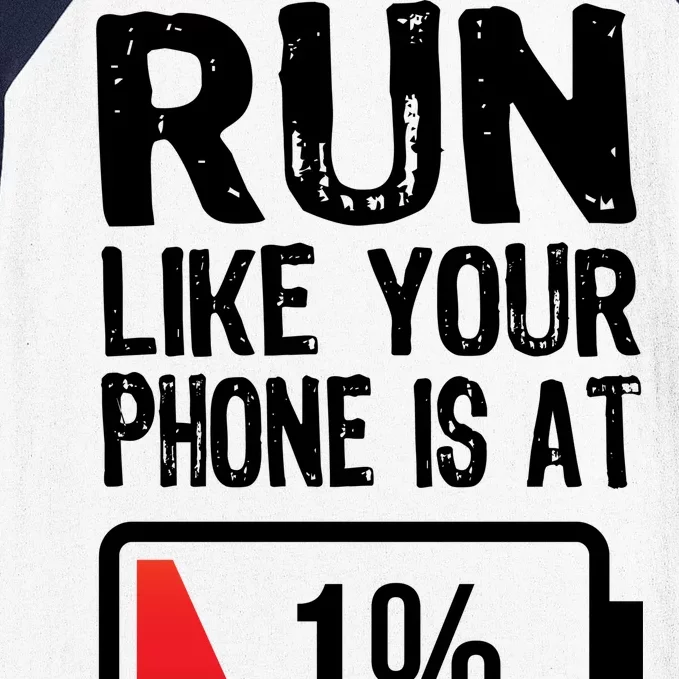 Run Like Your Phone Is At 1% Baseball Sleeve Shirt