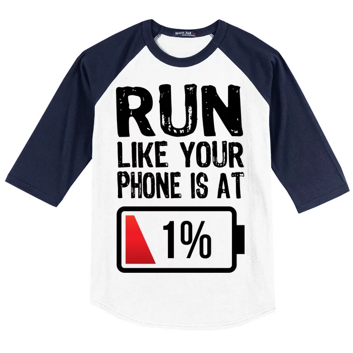 Run Like Your Phone Is At 1% Baseball Sleeve Shirt