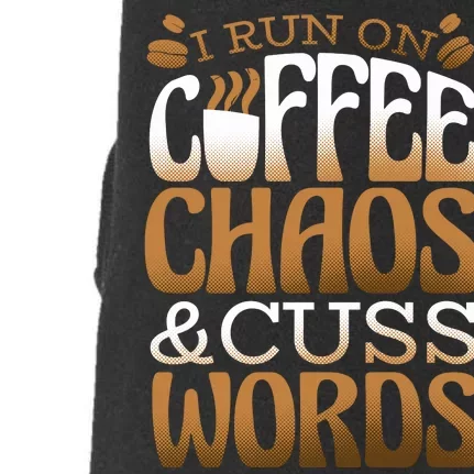 Run On Coffee Chaos And Cuss Words Doggie 3-End Fleece Hoodie