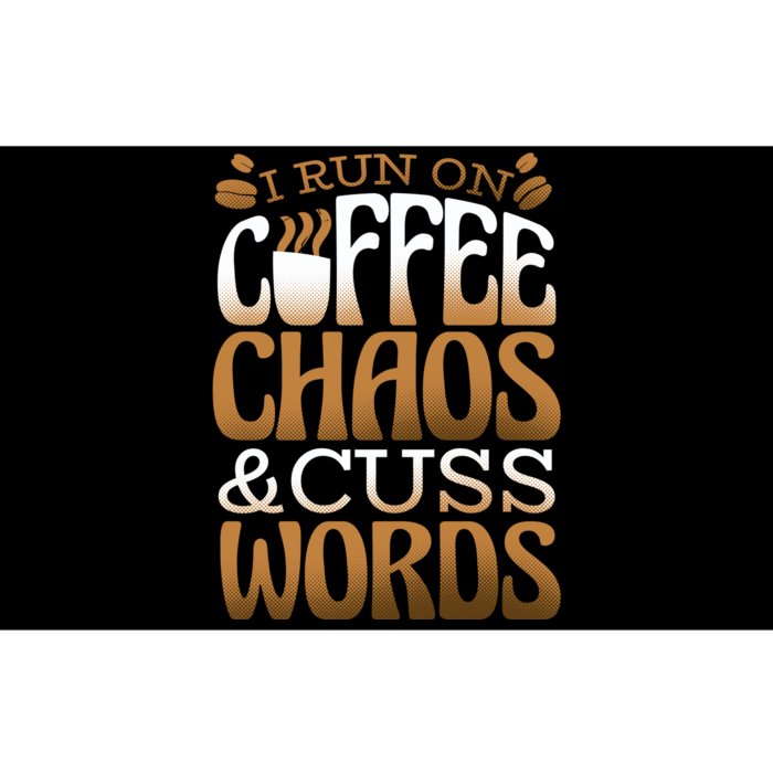 Run On Coffee Chaos And Cuss Words Bumper Sticker