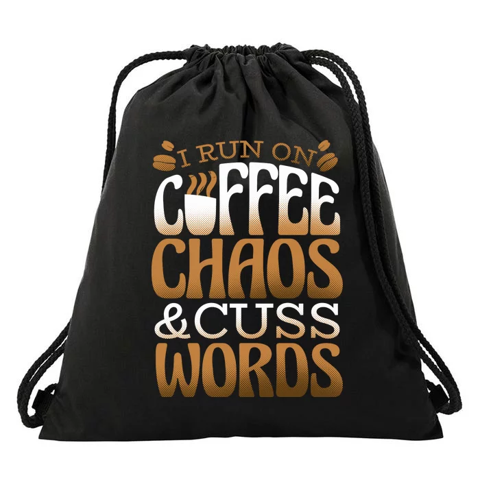 Run On Coffee Chaos And Cuss Words Drawstring Bag