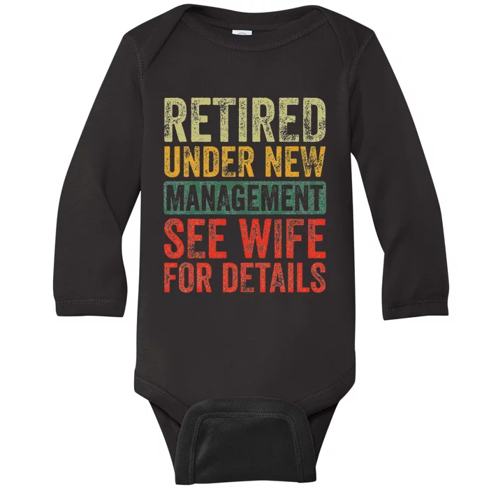 Retired Under New Management See Wife For Details Retirement Baby Long Sleeve Bodysuit