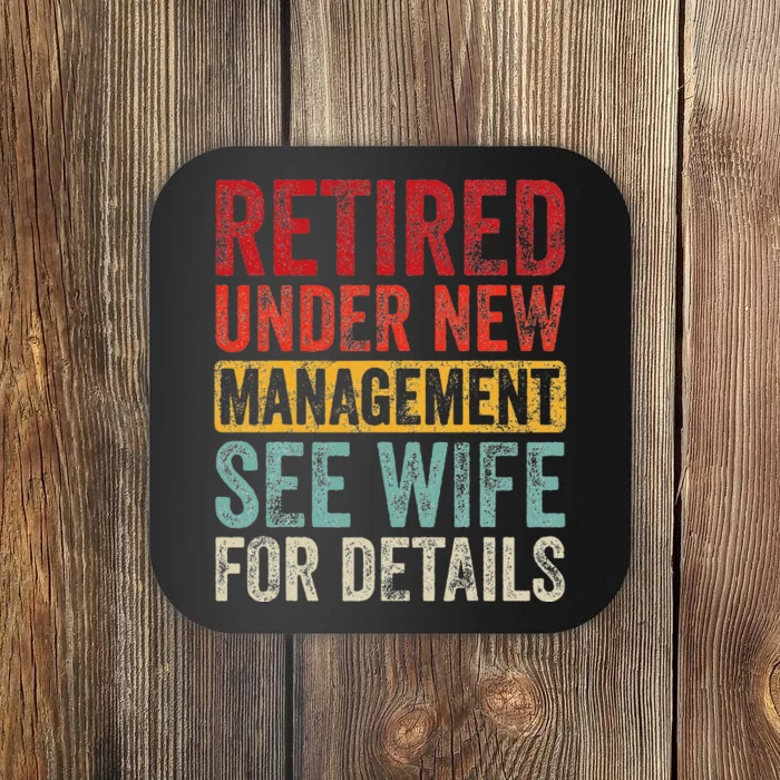 Retired Under New Management See Wife For Details Retirement Coaster