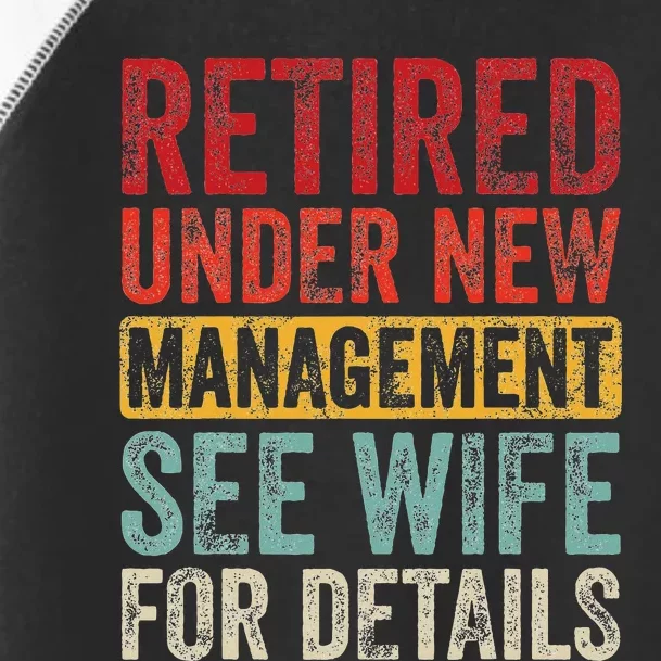 Retired Under New Management See Wife For Details Retirement Toddler Fine Jersey T-Shirt