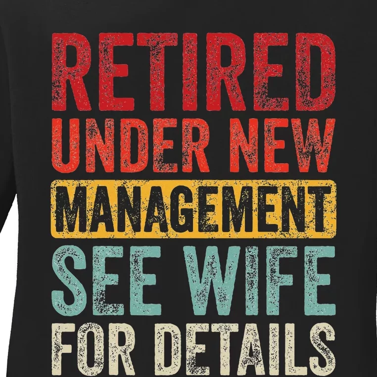 Retired Under New Management See Wife For Details Retirement Ladies Long Sleeve Shirt