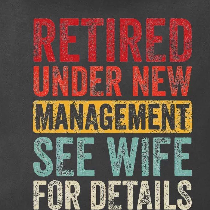 Retired Under New Management See Wife For Details Retirement Zip Tote Bag