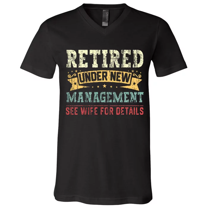 Retired Under New Management See Wife For Details Husband V-Neck T-Shirt