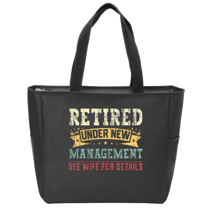 Retired Under New Management See Wife For Details Husband Zip Tote Bag