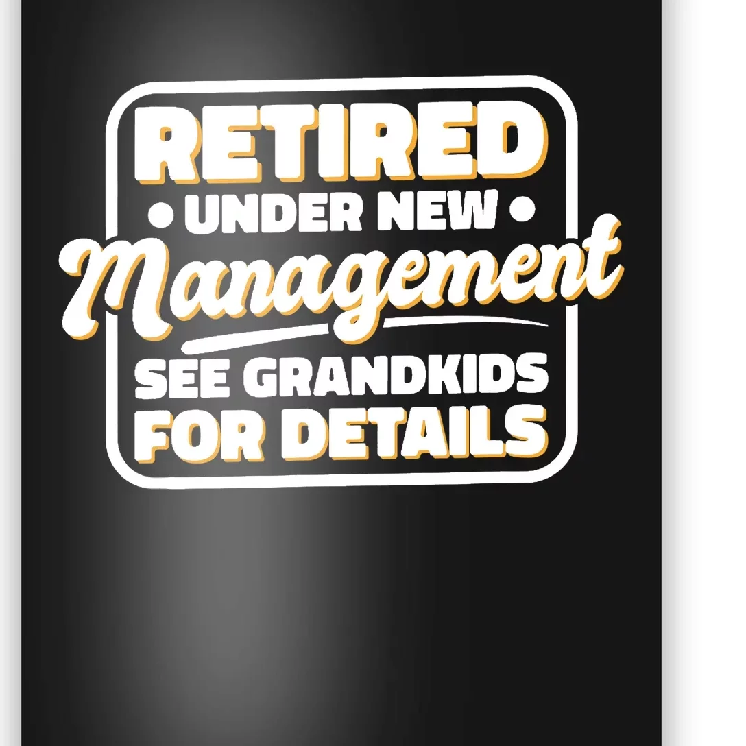 Retired Under New Management See Grand For Details Poster