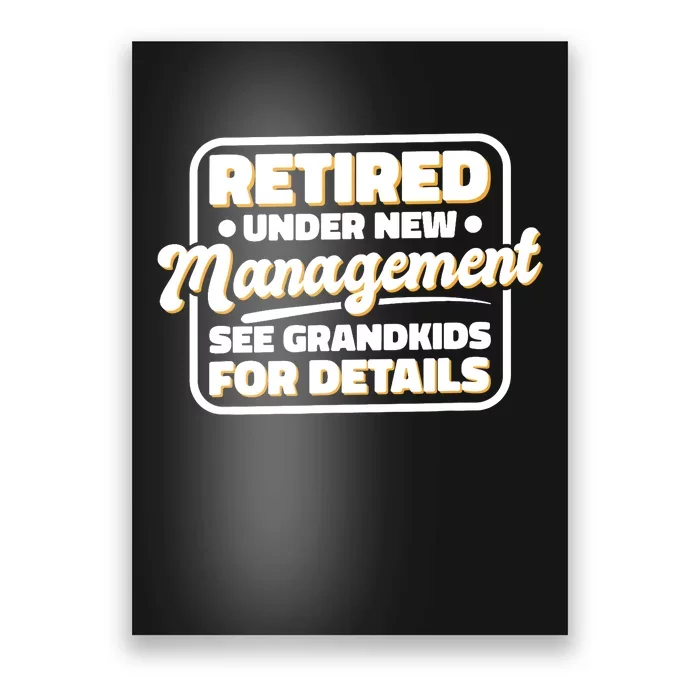 Retired Under New Management See Grand For Details Poster