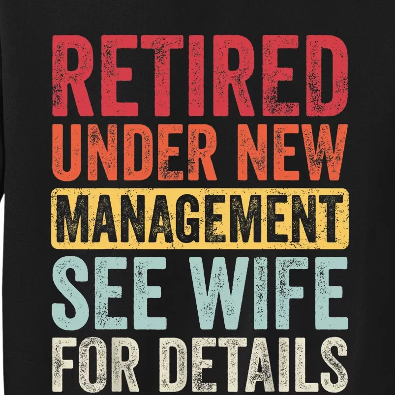 Retired Under New Management See Wife For Details Retirement Sweatshirt