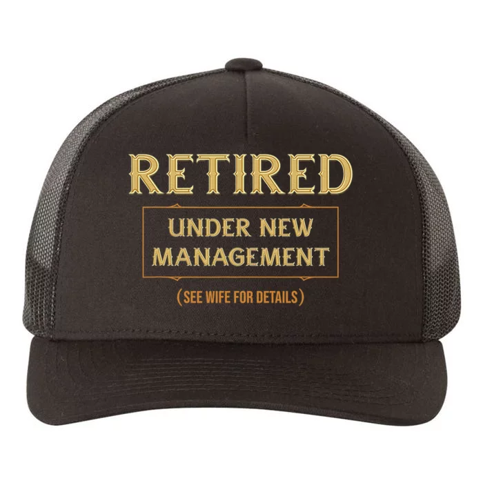 Retired Under New Management Funny Retirement Yupoong Adult 5-Panel Trucker Hat