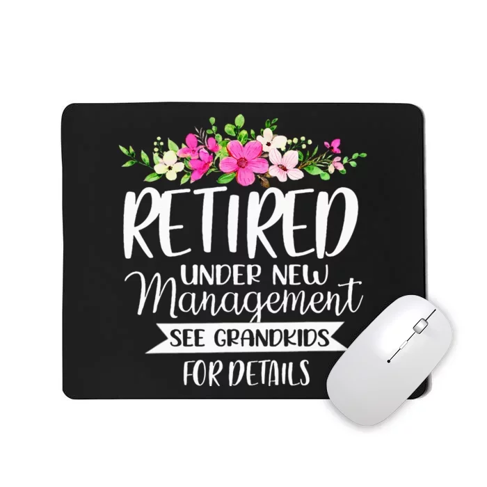 Retired Under New Management See Grand For Details Mousepad