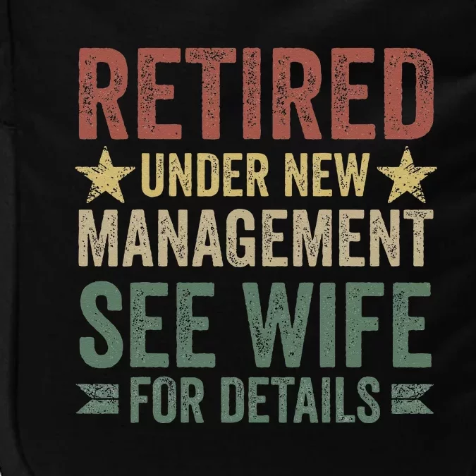 Retired Under New Management See Wife For Details Retirement Impact Tech Backpack