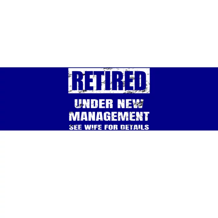 Retired Under New Aget Gift See Wife For Details Meaningful Gift Bumper Sticker