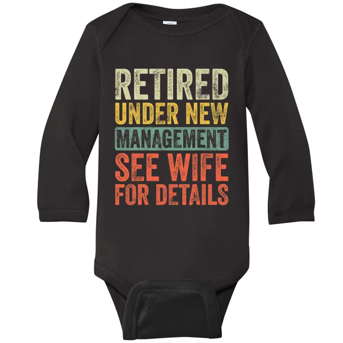 Retired Under New Management See Wife For Details Retirement Baby Long Sleeve Bodysuit