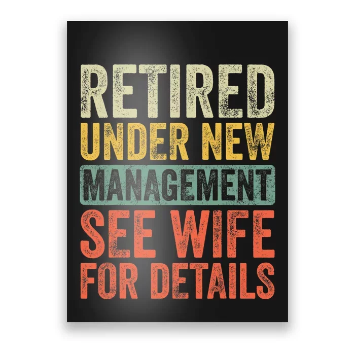 Retired Under New Management See Wife For Details Retirement Poster