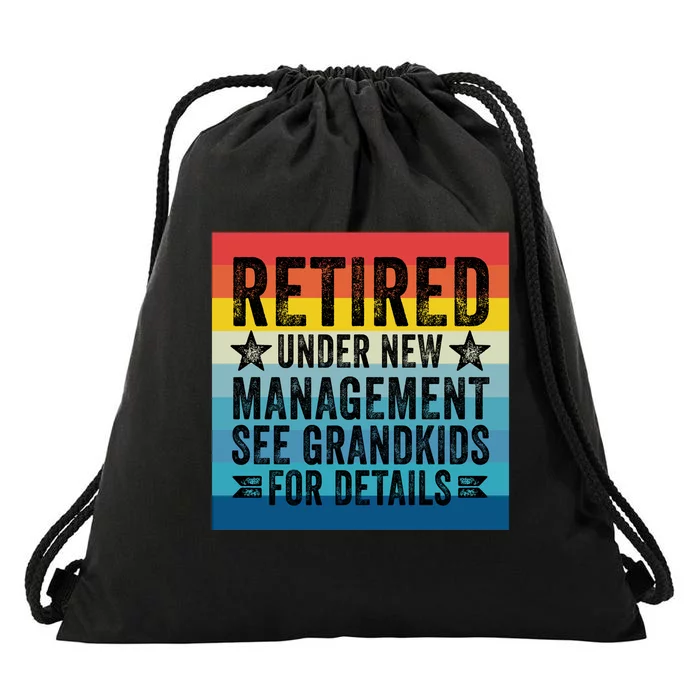 Retired Under New Management See Grandkids For Details Drawstring Bag