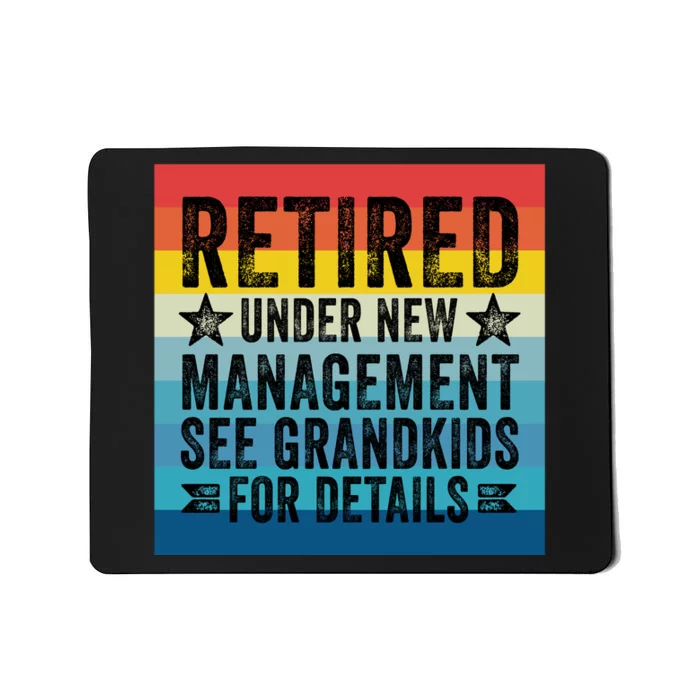 Retired Under New Management See Grandkids For Details Mousepad