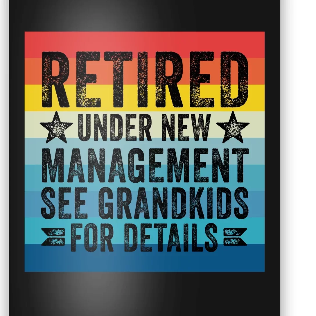 Retired Under New Management See Grandkids For Details Poster