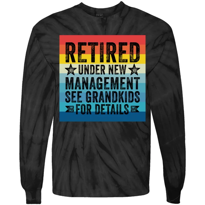 Retired Under New Management See Grandkids For Details Tie-Dye Long Sleeve Shirt