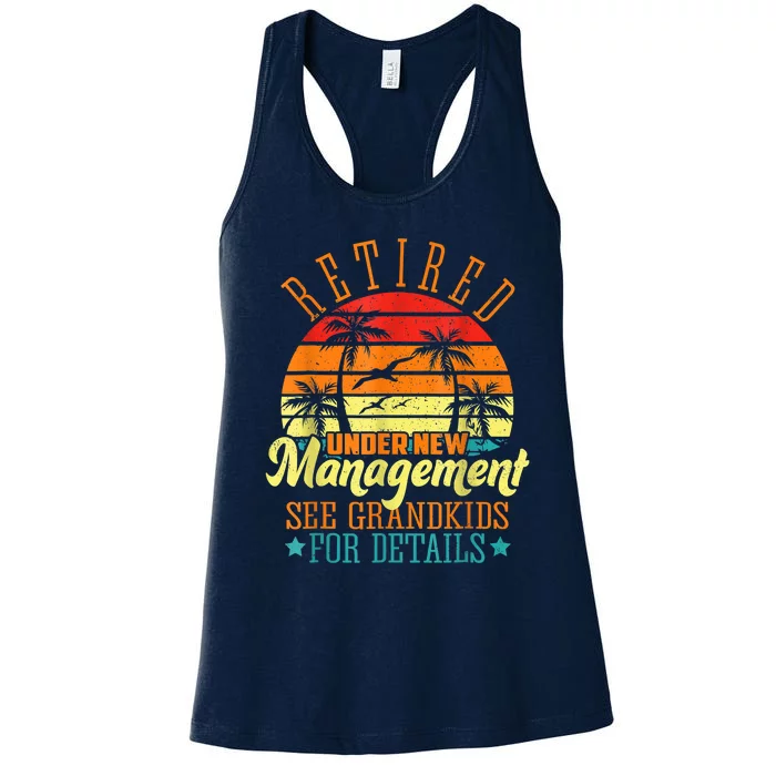 Retired Under New Management See Grandkids Funny Retirement Women's Racerback Tank