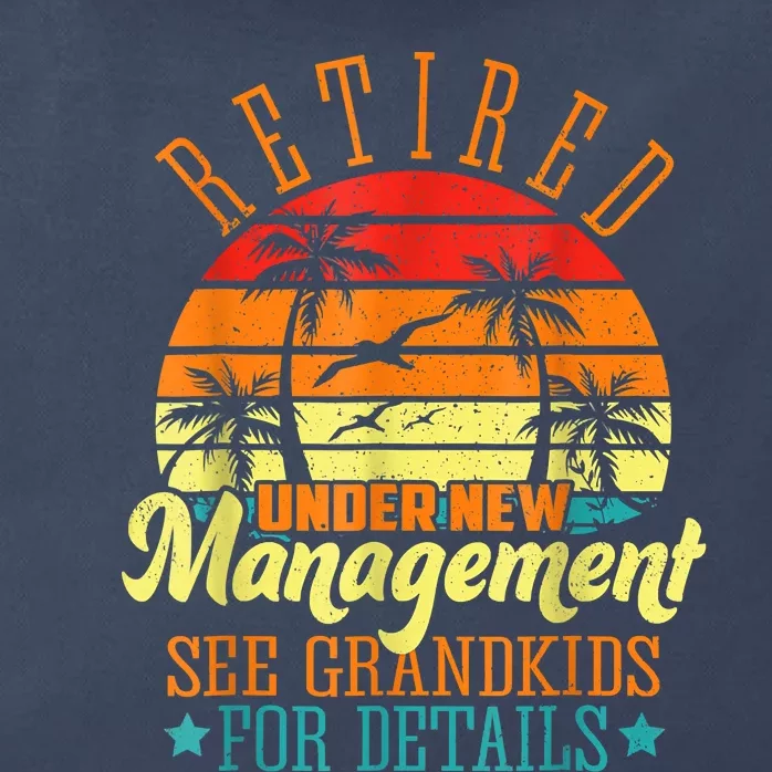 Retired Under New Management See Grandkids Funny Retirement Zip Tote Bag