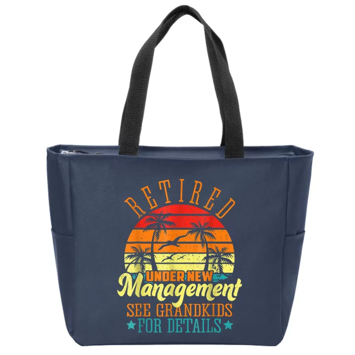 Retired Under New Management See Grandkids Funny Retirement Zip Tote Bag