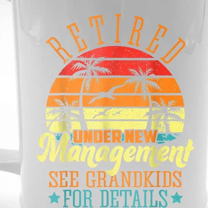 Retired Under New Management See Grandkids Funny Retirement Front & Back Beer Stein