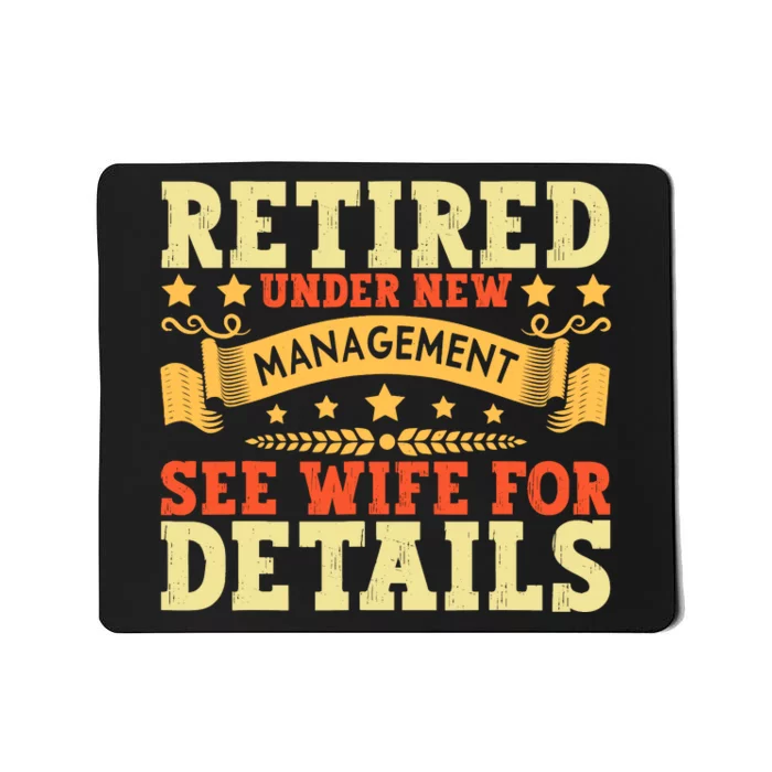 Retired Under New Management See Wife For Details Retirement Mousepad