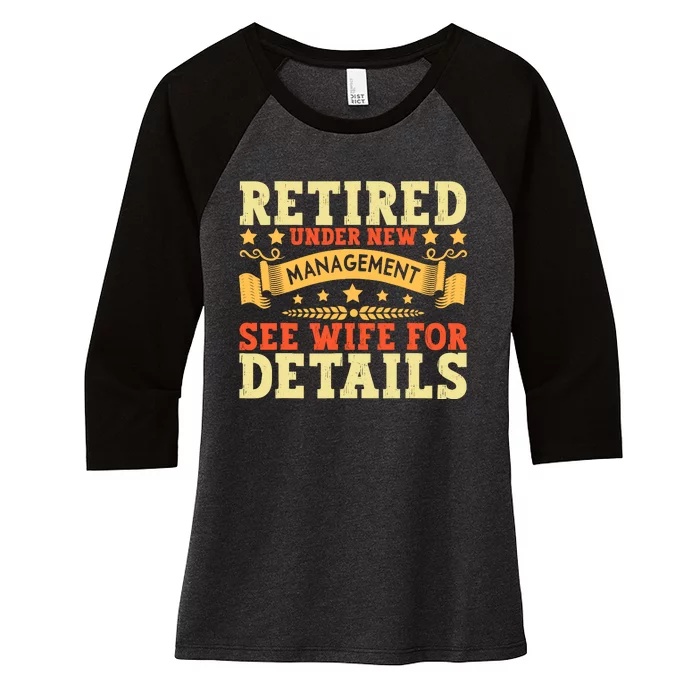 Retired Under New Management See Wife For Details Retirement Women's Tri-Blend 3/4-Sleeve Raglan Shirt