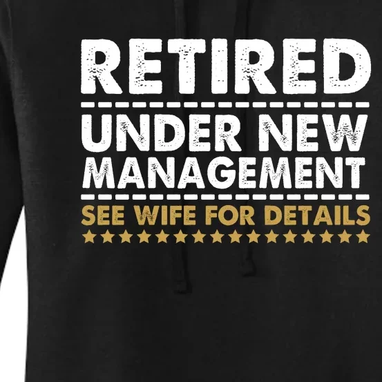 Retired Under New Management See Wife For Details Funny Husband Women's Pullover Hoodie