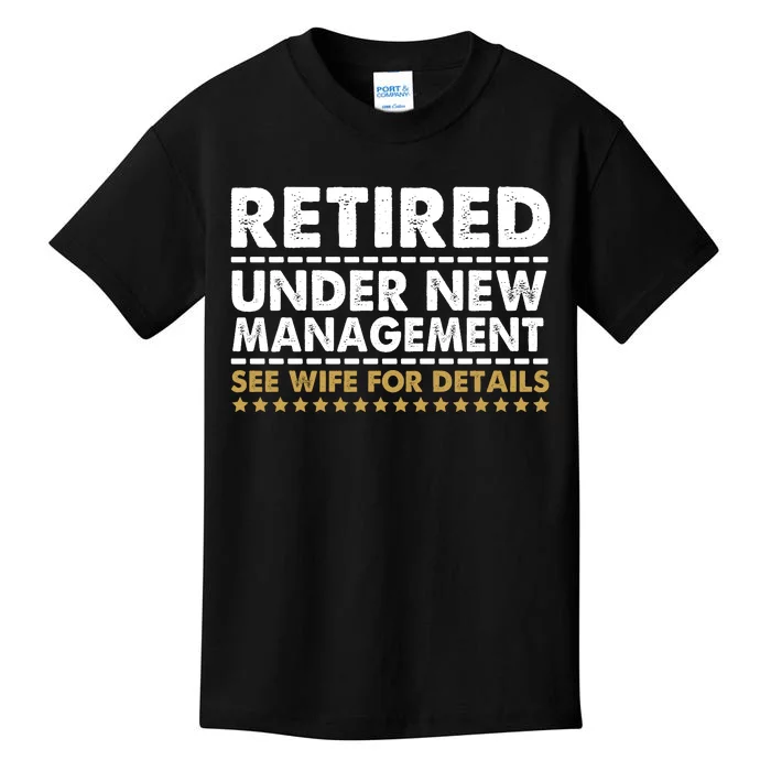 Retired Under New Management See Wife For Details Funny Husband Kids T-Shirt