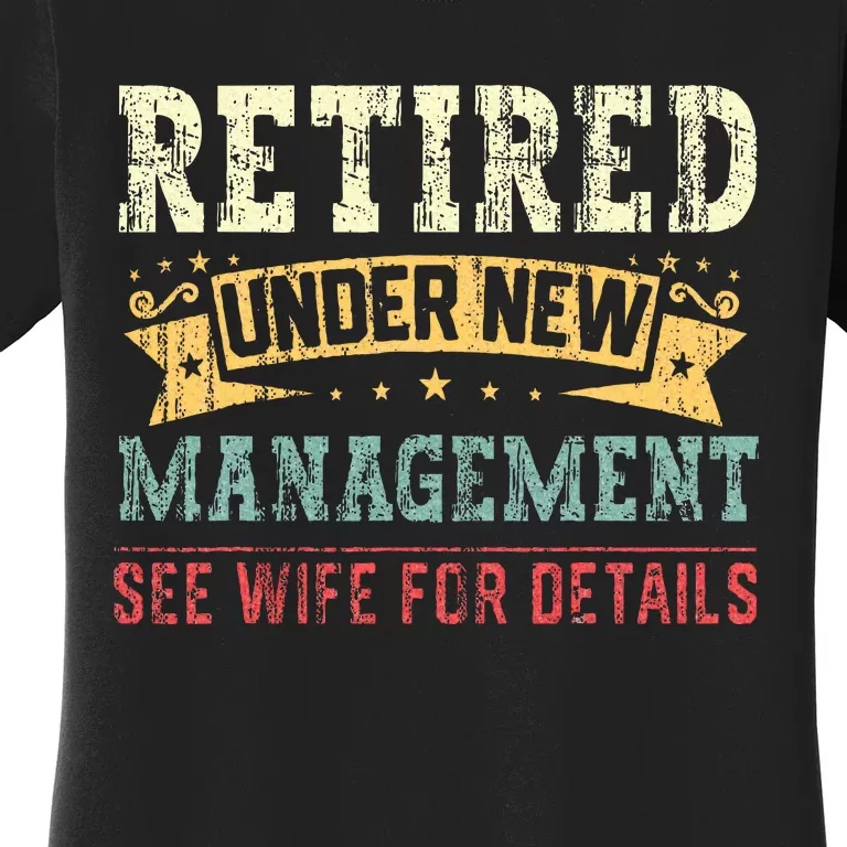 Retired Under New Management See Wife Women's T-Shirt