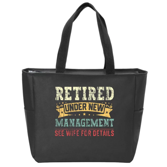 Retired Under New Management See Wife Zip Tote Bag