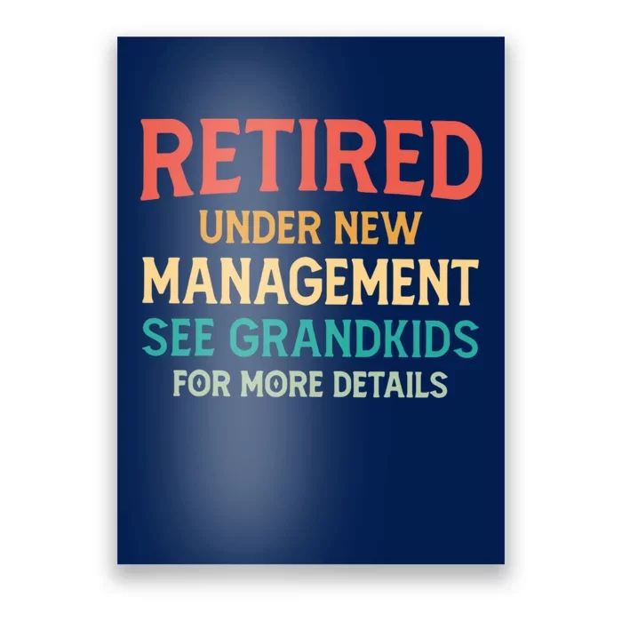 Retired Under New Management See Grandkids Vintage Poster