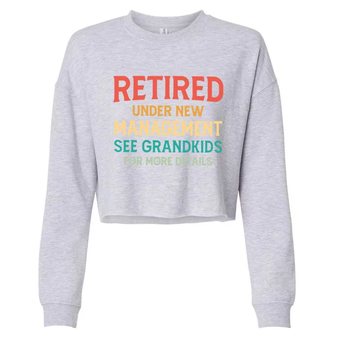 Retired Under New Management See Grandkids Vintage Cropped Pullover Crew