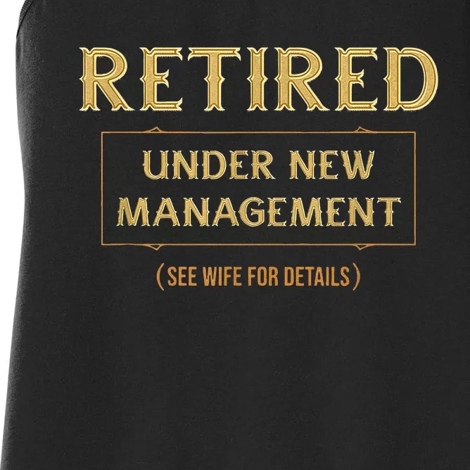 Retired Under New Management Funny Retirement Women's Racerback Tank