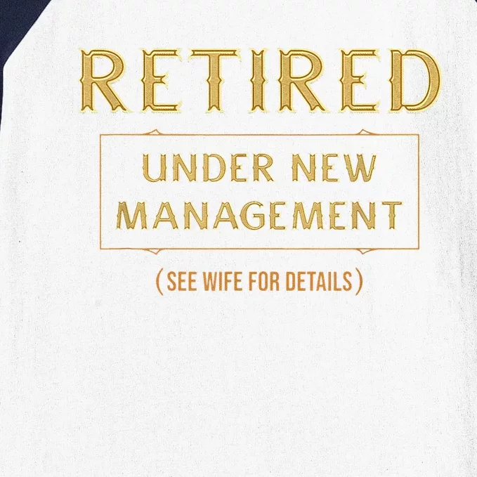 Retired Under New Management Funny Retirement Baseball Sleeve Shirt