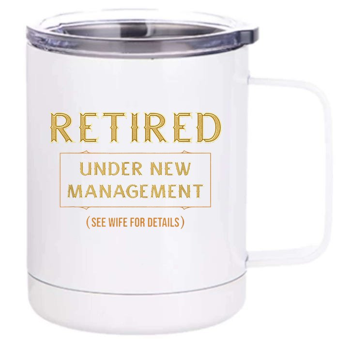 Retired Under New Management Funny Retirement Front & Back 12oz Stainless Steel Tumbler Cup