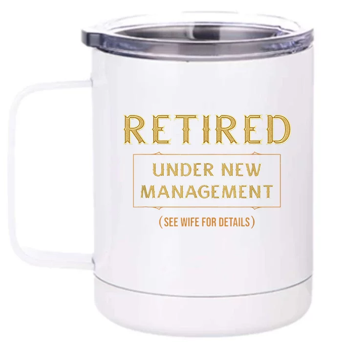 Retired Under New Management Funny Retirement Front & Back 12oz Stainless Steel Tumbler Cup