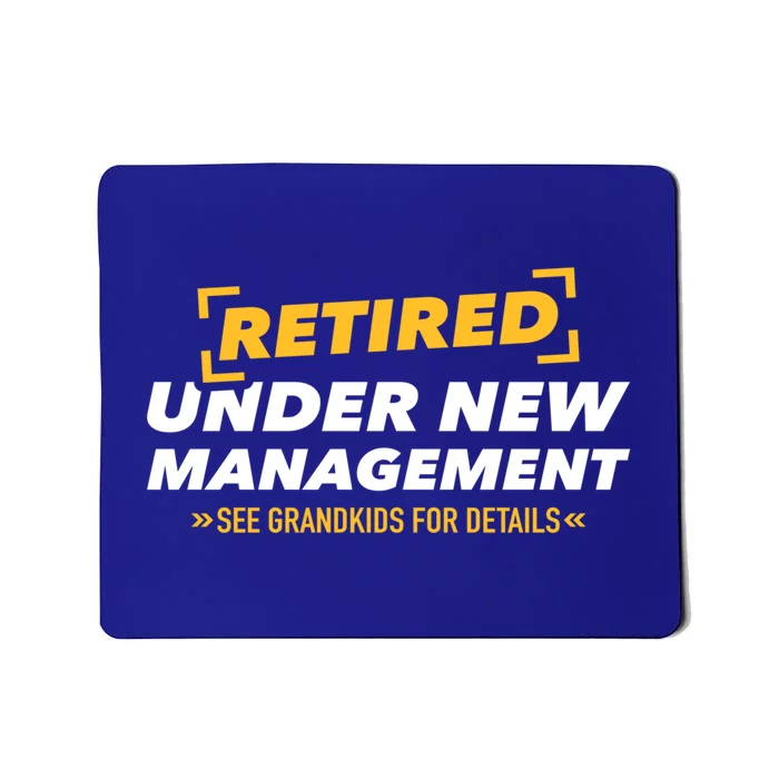 Retired Under New Aget See Grand Meaningful Gift Mousepad