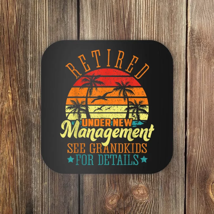 Retired Under New Management See Grandkid Funny Retirement Coaster