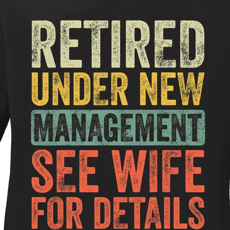 Retired Under New Management See Wife For Details Retirement Ladies Long Sleeve Shirt