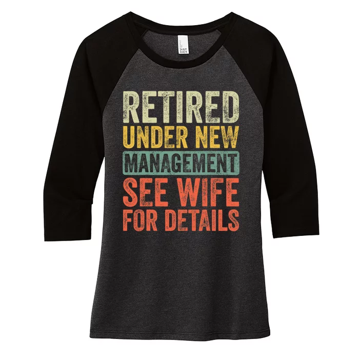 Retired Under New Management See Wife For Details Retirement Women's Tri-Blend 3/4-Sleeve Raglan Shirt